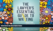 READ FULL  The Lawyer s Essential Guide to Writing: Proven Tools and Techniques  READ Ebook Full