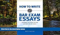 Must Have  How to Write Bar Exam Essays: Strategies and Tactics to Help You Pass the Bar Exam