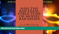 Big Deals  Nail The Bar Exam: Structure Of Model Bar Essays: 95 % Bar Essays Are As Easy As This