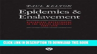 Read Now Epidemics and Enslavement: Biological Catastrophe in the Native Southeast, 14 (Indians of