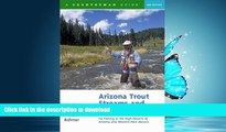 READ THE NEW BOOK Arizona Trout Streams and Their Hatches: Fly Fishing in the High Deserts of