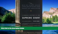 READ FULL  A People s History of the Supreme Court: The Men and Women Whose Cases and Decisions