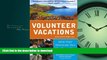 READ THE NEW BOOK Volunteer Vacations: Short-Term Adventures That Will Benefit You and Others READ