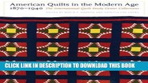 Read Now American Quilts in the Modern Age, 1870-1940: The International Quilt Study Center