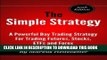 [Free Read] The Simple Strategy - A Powerful Day Trading Strategy For Trading Futures, Stocks,