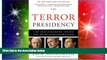 Must Have  The Terror Presidency: Law and Judgment Inside the Bush Administration  READ Ebook