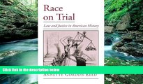 Big Deals  Race on Trial: Law and Justice in American History (Viewpoints on American Culture)