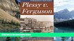 Books to Read  Plessy v. Ferguson: Race and Inequality in Jim Crow America (Landmark Law Cases and