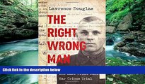 Books to Read  The Right Wrong Man: John Demjanjuk and the Last Great Nazi War Crimes Trial  Full