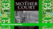 Big Deals  The Mother Court: Tales of Cases that Mattered in America s Greatest Trial Court  Full
