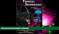 READ  Tropical Shipwrecks: A Vacationing Diver s Guide to the Bahamas and Caribbean FULL ONLINE