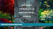 Books to Read  Military Tribunals   Presidential Power: American Revolution to the War on