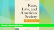 Big Deals  Race, Law, and American Society: 1607-Present (Criminology and Justice Studies)  Full