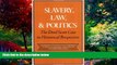 Big Deals  Slavery, Law, and Politics: The Dred Scott Case in Historical Perspective (Galaxy