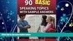 Online eBook 90 Basic Speaking Topics with Sample Answers Q61-90 (120 Basic Speaking Topics 30 Day