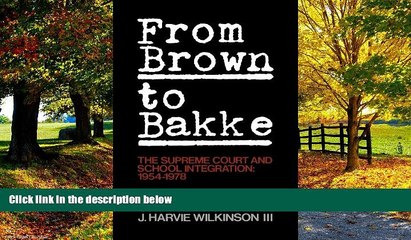 Big Deals  From Brown to Bakke: The Supreme Court and School Integration: 1954-1978  Best Seller