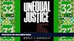 Big Deals  Unequal Justice: Lawyers and Social Change in Modern America  Full Read Most Wanted