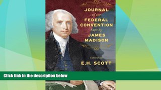 Big Deals  Journal of the Federal Convention Kept by James Madison: Special Edition  Full Read