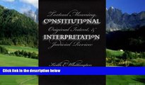 Big Deals  Constitutional Interpretation: Textual Meaning, Original Intent, and Judicial Review