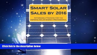Online eBook Smart Solar Sales by 2016: Affordable Training for the Aspiring Solar Energy