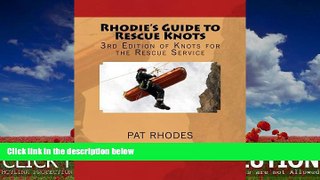 For you Rhodie s Guide to Rescue Knots: 3rd Edition of Knots for the Rescue Service