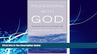 Books to Read  Reasoning with God: Reclaiming Shari ah in the Modern Age  Full Ebooks Best Seller