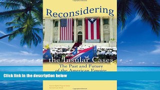 Books to Read  Reconsidering the Insular Cases: The Past and Future of the American Empire (Human