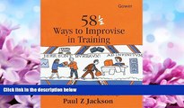 Choose Book 58 1/2 Ways to Improvise in Training: Improvisation Games and Activities for