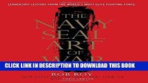 Read Now The Navy SEAL Art of War: Leadership Lessons from the World s Most Elite Fighting Force