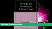 Choose Book A primer on American labor law