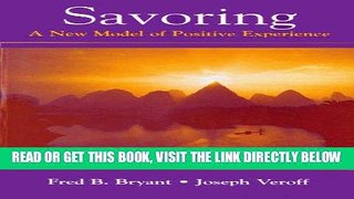 Read Now Savoring: A New Model of Positive Experience PDF Book