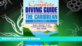 EBOOK ONLINE  The Complete Diving Guide: The Caribbean (Vol. 1) Dominica, Martinique, St. Lucia,