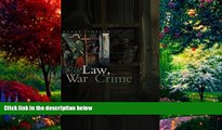 Big Deals  Law, War and Crime: War Crimes, Trials and the Reinvention of International Law  Full