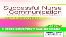 Read Now Successful Nurse Communication: Safe Care, Healthy Workplaces   Rewarding Careers