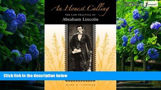 Books to Read  An Honest Calling: The Law Practice of Abraham Lincoln  Full Ebooks Most Wanted