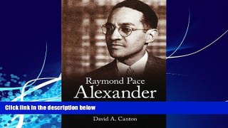 Books to Read  Raymond Pace Alexander: A New Negro Lawyer Fights for Civil Rights in Philadelphia