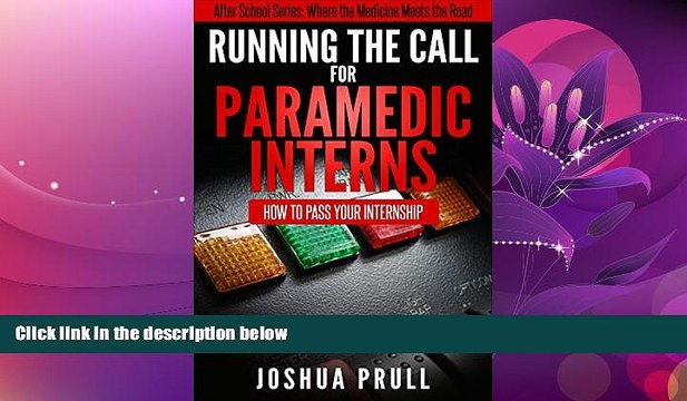 Choose Book Running the Call For Paramedic Interns: How to pass your internship (After School