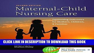 Read Now Maternal-Child Nursing Care with Women s Health Companion 2e: Optimizing Outcomes for
