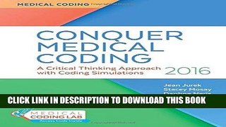 Read Now Conquer Medical Coding 2016: A Critical Thinking Approach with Coding Simulations
