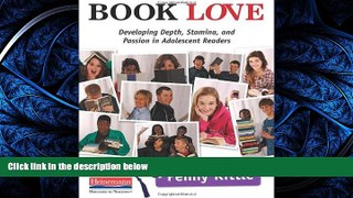 eBook Here Book Love: Developing Depth, Stamina, and Passion in Adolescent Readers