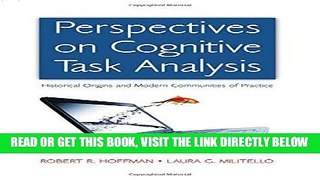 Read Now Perspectives on Cognitive Task Analysis: Historical Origins and Modern Communities of