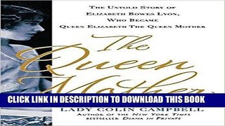 Read Now The Untold Story of Queen Elizabeth, Queen Mother Download Book