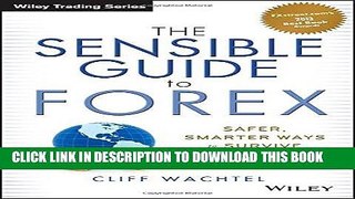 [Free Read] The Sensible Guide to Forex: Safer, Smarter Ways to Survive and Prosper from the Start