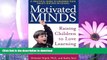 READ BOOK  Motivated Minds: Raising Children to Love Learning FULL ONLINE