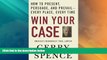 Big Deals  Win Your Case: How to Present, Persuade, and Prevail--Every Place, Every Time  Best
