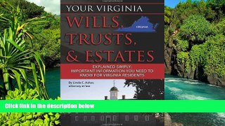 READ FULL  Your Virginia Wills, Trusts,   Estates Explained Simply: Important Information You Need