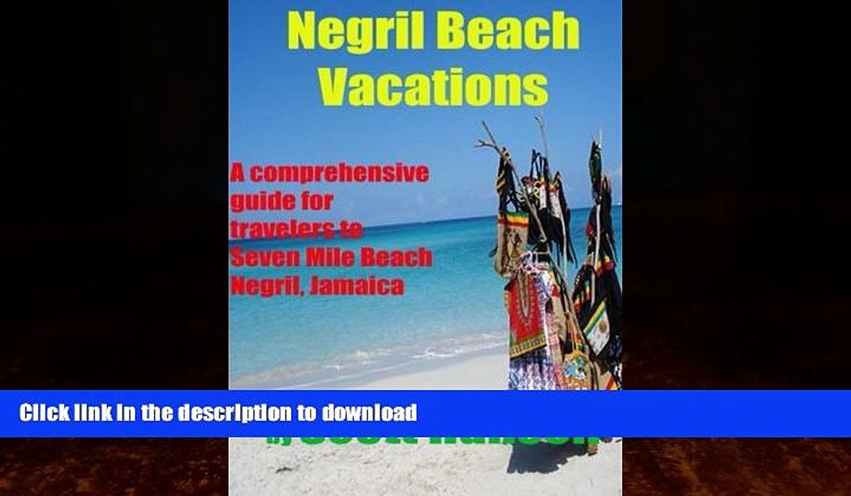 READ BOOK  Negril Beach Vacations: A comprehensive guide for travlers to Seven Mile Beach Negril,