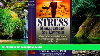 READ FULL  Stress Management For Lawyers: How To Increase Personal   Professional Satisfaction In