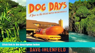 Must Have  Dog Days: A Year in the Oscar Mayer Wienermobile  READ Ebook Full Ebook