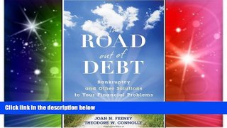 READ FULL  The Road Out of Debt: Bankruptcy and Other Solutions to Your Financial Problems  READ